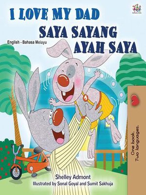 cover image of I Love My Dad Saya Sayang Ayah Saya